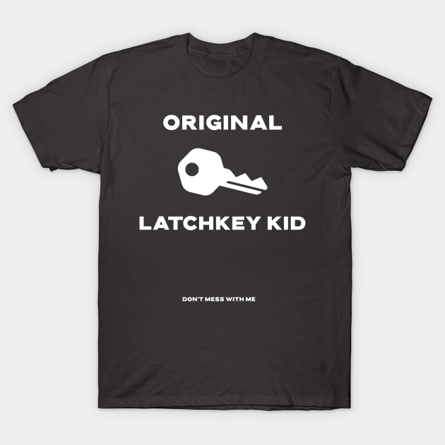 Original Latch Key Kid T-Shirt by 1965-GenX-1980